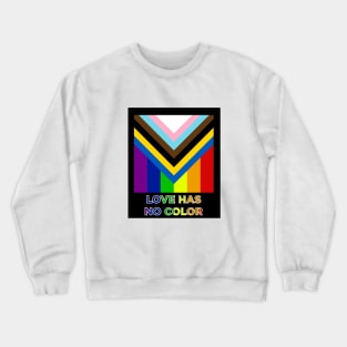 Love Has No color - PRIDE! Crewneck Sweatshirt